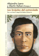 Las Brujulas del Extraviado: Para una Lectura Integral de Esteban Echeverria