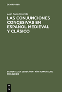 Las Conjunciones Concesivas En Espaol Medieval Y Clsico: Contribucin a la Sintaxis Histrica Espaola