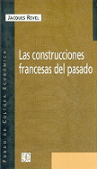 Las Construcciones Francesas del Pasado: La Escuela Francesa y La Historiografia del Pasado