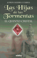 Las Hijas de Las Tormentas- El Quinto Cristal