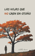 Las hojas que NO caen en otoo