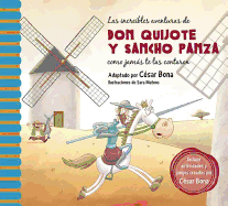 Las Incre?bles Aventuras de Don Quijote y Sancho Panza / The Incredible Adventur Es of Don Quixote and Sancho Panza: Una Nueva Manera de Leer El Quijote