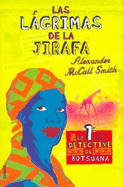 Las Lagrimas de La Jirafa - Smith, Alexander McCall