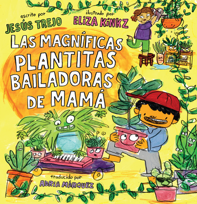 Las Magn?ficas Plantitas Bailadoras de Mam (Mam's Magnificent Dancing Plantita S) - Trejo, Jess, and Kinkz, Eliza (Illustrator)