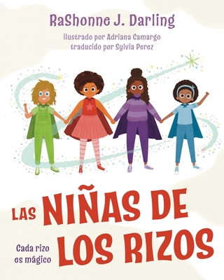 Las Nias de los Rizos: Cada rizo es mgico - Darling, Rashonne J, and Camargo, Adriana (Illustrator), and Perez, Sylvia (Translated by)