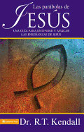 Las Parabolas De Jesus: A Guide to Understand and to Apply the Lessons of Jesus