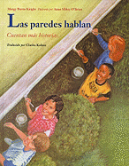 Las Paredes Hablan: Cuentan Mas Historias - Knight, Margy Burns, and O'Brien, Anne Sibley (Illustrator), and Kohen, Clarita (Translated by)