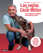 Las Reglas de Cesar Millan / Cesar's Rules: Your Way to Train a Well-Behaved Dog