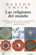 Las Religiones del Mundo: Hinduismo, Budismo, Taosmo, Confucianismo, Judasmo, Cristianismo, Islamismo Y Religiones Tribales