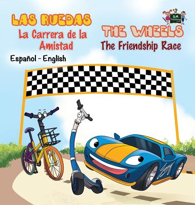 Las Ruedas- La Carrera de la Amistad The Wheels- The Friendship Race: Spanish English Bilingual Edition - Books, Kidkiddos, and Nusinsky, Inna