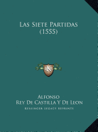 Las Siete Partidas (1555) Las Siete Partidas (1555)