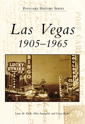 Las Vegas: 1905-1965 - Zook, Lynn M, and Sandquist, Allen, and Burke, Carey