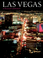 Las Vegas: A Pictorial Celebration - Green, Michael S, Professor, and Penn, Elan (Photographer)