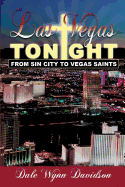 Las Vegas Tonight: From "Sin City" to Vegas Saints - Davidson, Dale Wynn, and Fiore, B a