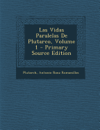 Las Vidas Paralelas de Plutarco, Volume 1 - Plutarch, and Romanillos, Antonio Ranz