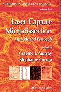 Laser Capture Microdissection: Methods and Protocols