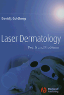 Laser Dermatology: Pearls and Problems - Goldberg, David J