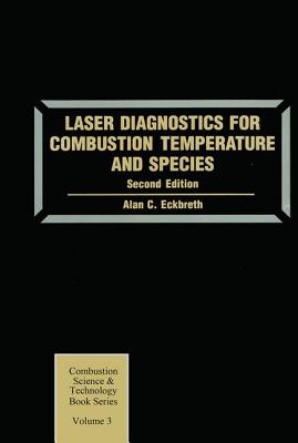 Laser Diagnostics for Combustion Temperature and Species - Eckbreth, Alan C