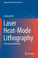 Laser Heat-Mode Lithography: Principle and Methods