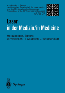 Laser in Der Medizin / Laser in Medicine: Vortrge Der 11. Tagung Der Deutschen Gesellschaft Fr Lasermedizin Und Des 13. Internationalen Kongresses