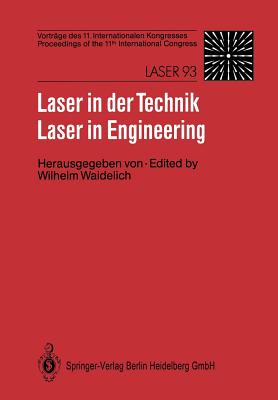 Laser in Der Technik / Laser in Engineering: Vortrge Des 11. Internationalen Kongresses / Proceedings of the 11th International Congress - Waidelich, Wilhelm (Editor)