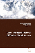 Laser Induced Thermal Diffusion Shock Waves