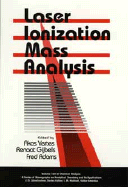 Laser Ionization Mass Analysis - Vertes, Akos (Editor), and Gijbels, Renaat (Editor), and Adams, Fred (Editor)