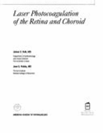 Laser Photocoagulation of the Retina and Choroid - Folk, James C, M.D., and Pulido, Jos S