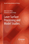 Laser Surface Processing and Model Studies