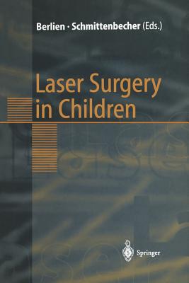 Laser Surgery in Children - Berlien, H -P (Editor), and Schmittenbecher, P P (Editor)