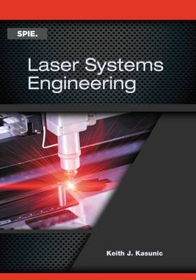 Laser Systems Engineering - Kasunic, Keith J