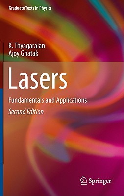 Lasers: Fundamentals and Applications - Thyagarajan, K, and Ghatak, Ajoy