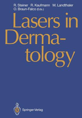 Lasers in Dermatology: Proceedings of the International Symposium, Ulm, 26 September 1989 - Steiner, Rudolf, Dr. (Editor), and Kaufmann, Roland (Editor), and Landthaler, Michael (Editor)