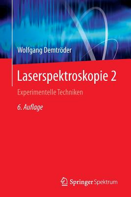 Laserspektroskopie 2: Experimentelle Techniken - Demtrder, Wolfgang