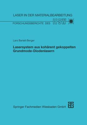 Lasersystem Aus Koharent Gekoppelten Grundmode-Diodenlasern - Bartelt-Berger, Lars