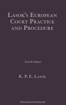 Lasok's European Court Practice and Procedure - Lasok KC, K P E, Mr.