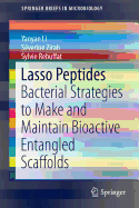 Lasso Peptides: Bacterial Strategies to Make and Maintain Bioactive Entangled Scaffolds