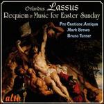 Lassus: Requiem; Music for Easter Sunday