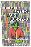 Last Acts of Saint Fuck You