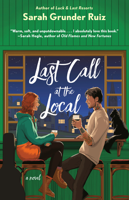 Last Call at the Local - Ruiz, Sarah Grunder