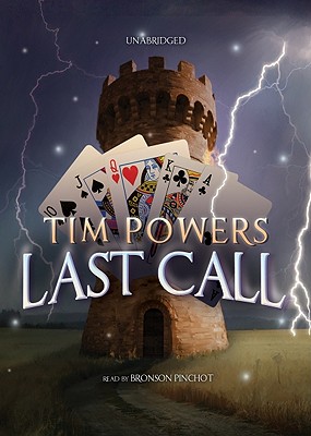 Last Call - Powers, Tim, and Pinchot, Bronson (Read by)