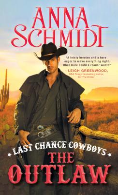 Last Chance Cowboys: The Outlaw - Schmidt, Anna