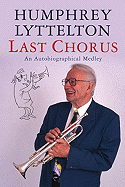 Last Chorus: An Autobiographical Medley