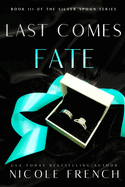 Last Comes Fate: A surprise pregnancy, grumpy-sunshine, second chance romance