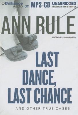 Last Dance, Last Chance: And Other True Cases - Rule, Ann