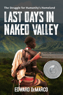 Last Days in Naked Valley: The Struggle for Humanity's Homeland