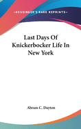 Last Days of Knickerbocker Life in New York