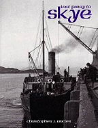 Last ferry to Skye - Uncles, Christopher J.