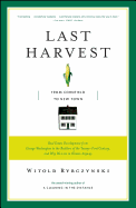 Last Harvest: From Cornfield to New Town: Real Estate Development from George Washington to the Builders of the Twenty-First Century, and Why We Live in Houses Anyway