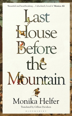 Last House Before the Mountain - Helfer, Monika, and Davidson, Gillian (Translated by)